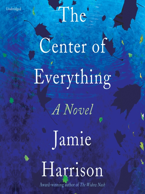 Title details for The Center of Everything by Jamie Harrison - Wait list